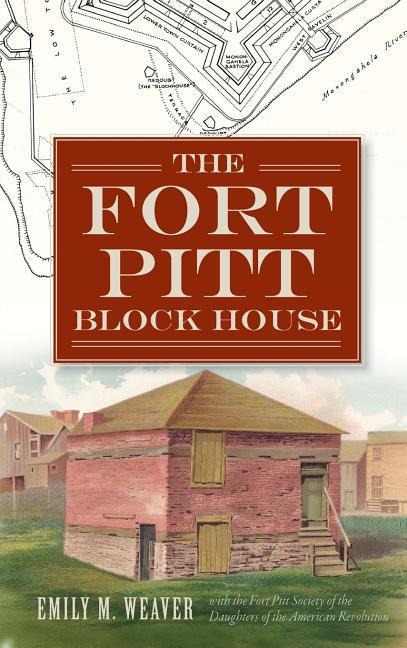 The Fort Pitt Block House