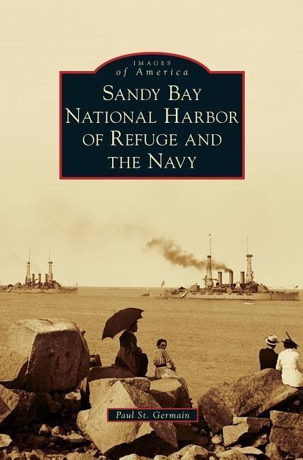 Sandy Bay National Harbor of Refuge and the Navy