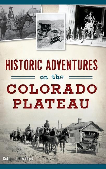 Historic Adventures on the Colorado Plateau
