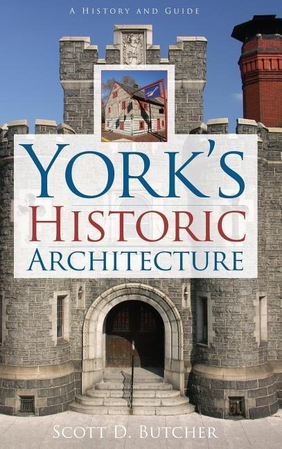 Yorks Historic Architecture