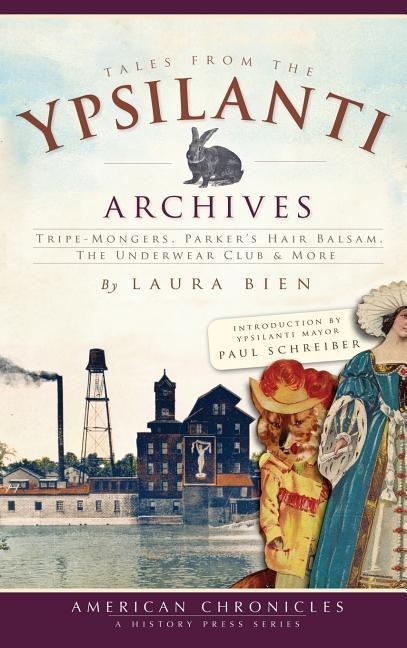 Tales from the Ypsilanti Archives: Tripe-Mongers, Parkers Hair Balsam, the Underwear Club & More