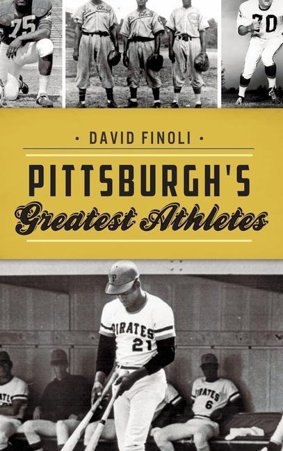 Pittsburghs Greatest Athletes