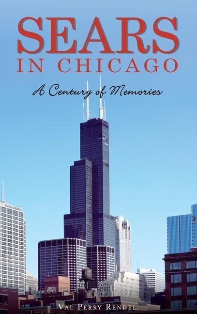 Sears in Chicago: A Century of Memories