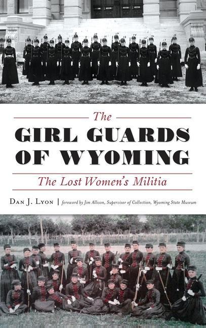 The Girl Guards of Wyoming: The Lost Womens Militia