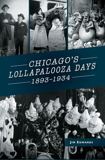 Chicagos Lollapalooza Days: 1893-1934