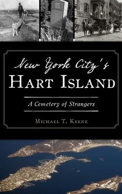 New York Citys Hart Island: A Cemetery of Strangers