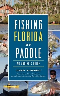 Fishing Florida by Paddle: An Anglers Guide
