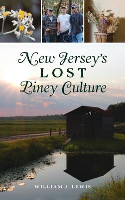 New Jerseys Lost Piney Culture