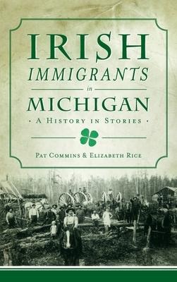 Irish Immigrants in Michigan: A History in Stories