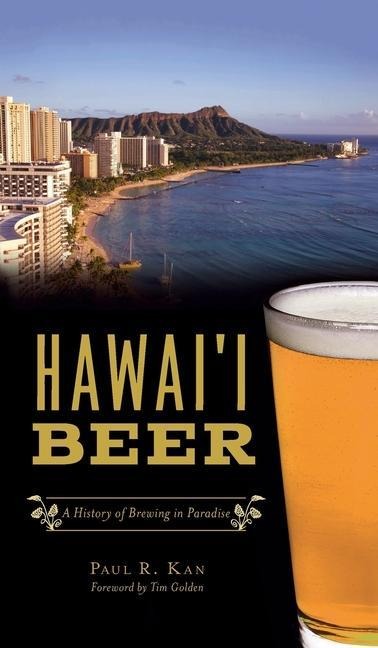 Hawaii Beer: A History of Brewing in Paradise