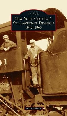New York Centrals St. Lawrence Division: 1940-1960