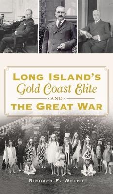 Long Islands Gold Coast Elite and the Great War