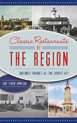 Classic Restaurants of the Region: Northwest Indianas All-Time Favorite Eats