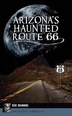 Arizonas Haunted Route 66