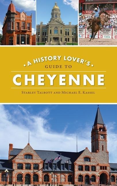 History Lovers Guide to Cheyenne