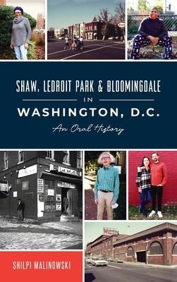 Shaw, Ledroit Park and Bloomingdale in Washington, DC: An Oral History