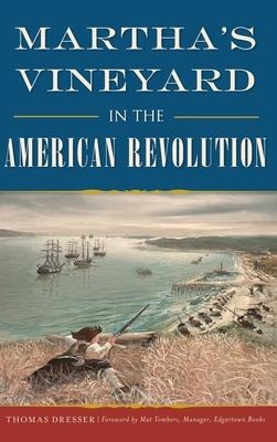 Marthas Vineyard in the American Revolution