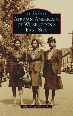 African Americans of Wilmingtons East Side