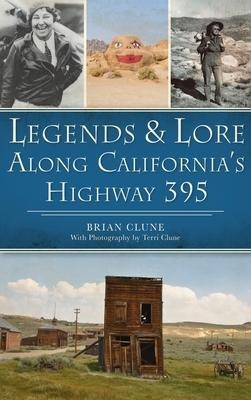 Legends & Lore Along Californias Highway 395