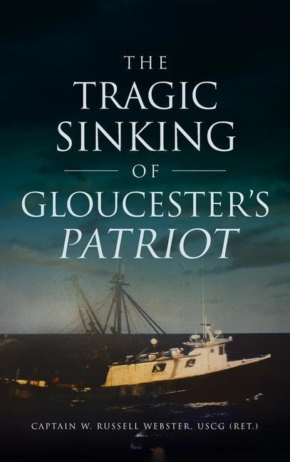 Tragic Sinking of Gloucesters Patriot