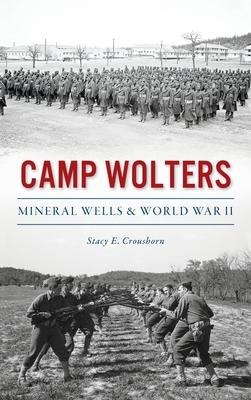 Camp Wolters: Mineral Wells & World War II