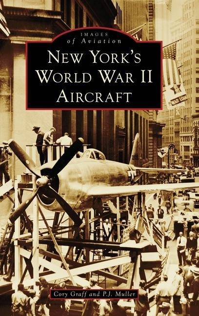 New Yorks World War II Aircraft