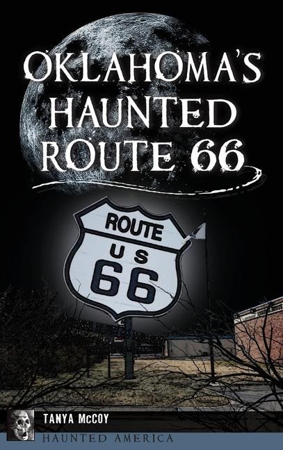 Oklahomas Haunted Route 66