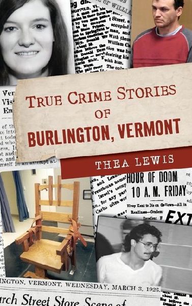 True Crime Stories of Burlington, Vermont