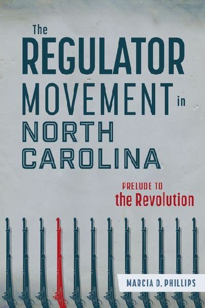 The Regulator Movement in North Carolina: Prelude to the Revolution