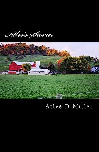 Atlee's Stories True Tales For The Telling