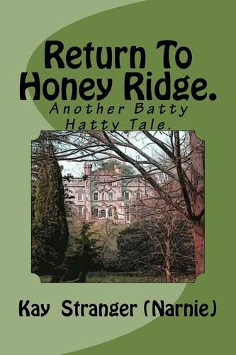 Return To Honey Ridge. Another Batty Hatty Tale.