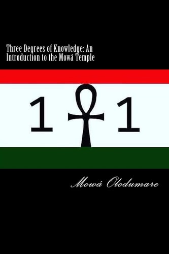 Three Degrees of Knowledge : An Introduction to the Mowá Temple