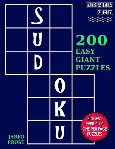 Sudoku 200 Easy Giant Puzzles Each Huge Puzzle Fills Whole 8" Page. Easy To Read With Tons Of Space For Notes.