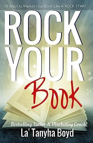 Rock Your Book 10 Ways To Market Your Book Like a ROCK STAR!