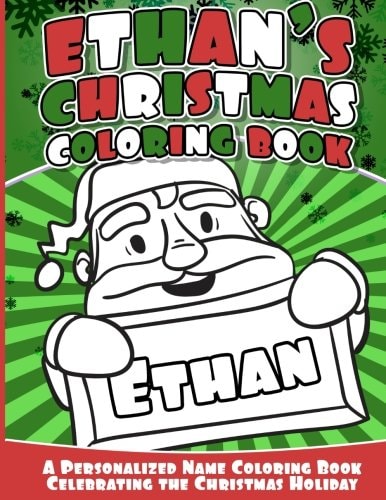 Ethan's Christmas Coloring Book Personalized Name Coloring Book Celebrating the Christmas Holiday