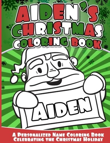 Aiden's Christmas Coloring Book Personalized Name Coloring Book Celebrating the Christmas Holiday