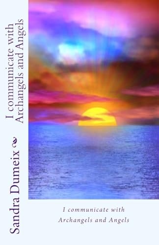 I Communicate with Archangels and Angels
