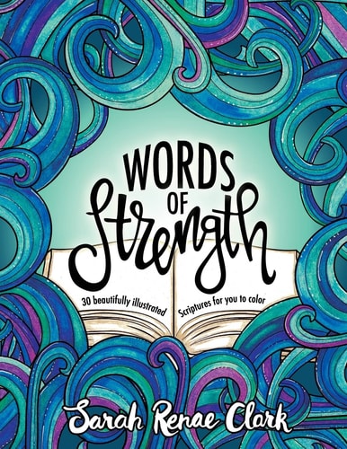 Words of Strength 30 Beautifully Illustrated Scriptures for You to Color