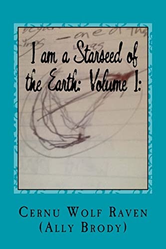 I Am a Starseed of the Earth Volume I: : My Energy-Based Universal Knowledge: Teaching How to Work with Energy and the Different Types of Beings