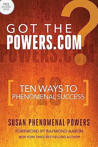 Got The Powers.com Ten Ways To Phenomenal Success