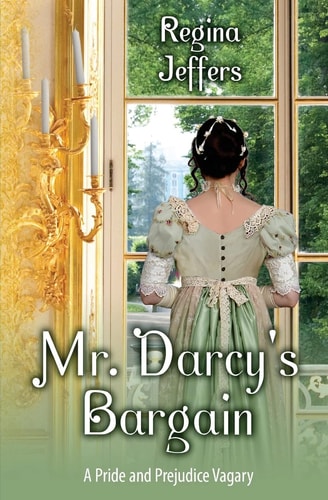 Mr. Darcy's Bargain A Pride and Prejudice Vagary