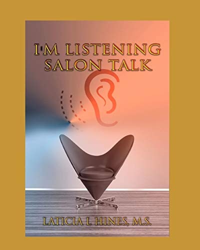 I'm Listening-Salon Talk Behind The Chair of a Hair Stylist!