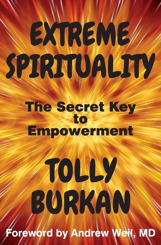 Extreme Spirituality The Secret Key to Empowerment