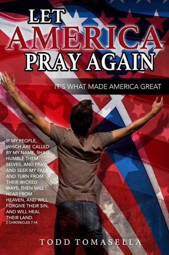 Let America PRAY Again It's What Made America Great!