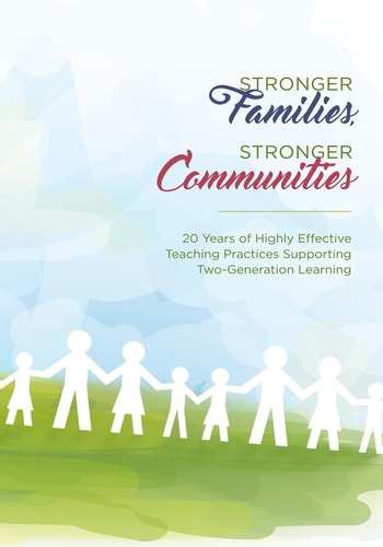 Stronger Families, Stronger Communities 20 Years of Highly Effective Teaching Practices Supporting Two-Generation Learning