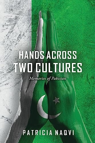 Hands Across Two Cultures Memories of Pakistan