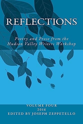 Reflections Poetry and Prose from the Hudson Valley Writers Workshop