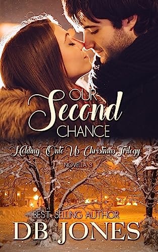 Our Second Chance Novella 3 Holding Onto Us Christmas Trilogy