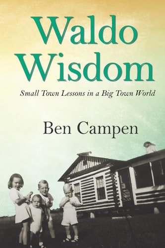 Waldo Wisdom Small Town Lessons in a Big Town World