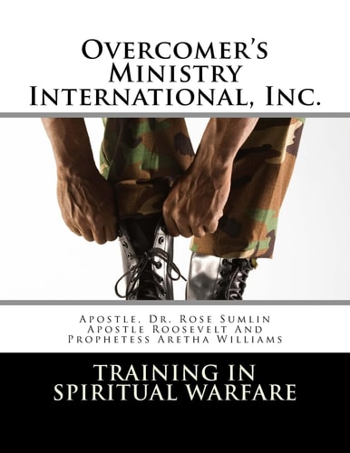 Overcomer's Ministry International, Inc. Training in Spiritual Warfare